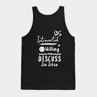 Introverted but willing to discuss Jiu Jitsu-Jui Jitsu Lover Tank Top